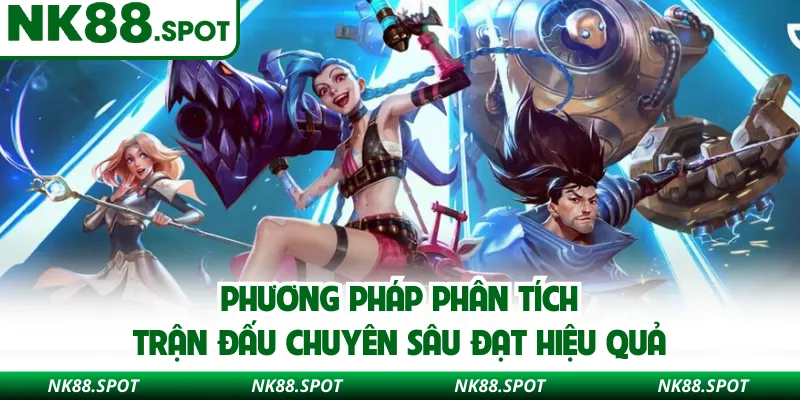 Phương pháp phân tích trận đấu chuyên sâu đạt hiệu quả
